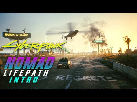 Cyberpunk 2077: Nomad LifePath Intro