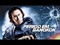 Perigo Em Bangkok DUBLADO EM PORTUGUÊS FILME COMPLETO HD