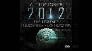 A T LUCIONI x Nobody ft. OD KUSH & QUESE/FRB - 2012 THE MIXTAPE