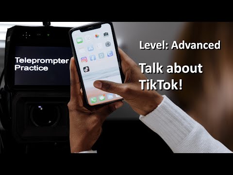 Teleprompter Practice - Advanced - Talk about TikTok!