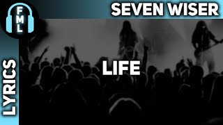 Seven Wiser (Fallzone) - Life [Lyrics]