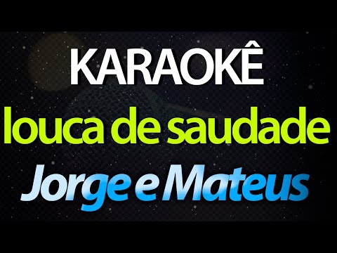 ⭐ Louca de Saudade - Jorge e Mateus (Karaokê Version) (Cover)