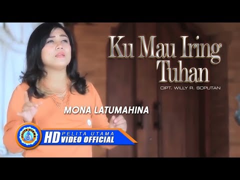 Ku Mau Iring Tuhan - Mona Latumahina | Lagu Rohani Paling Populer 2022 (Official Music Video)