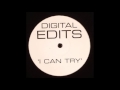Digital Edits - I Can Try 