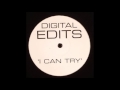 Digital Edits - I Can Try 