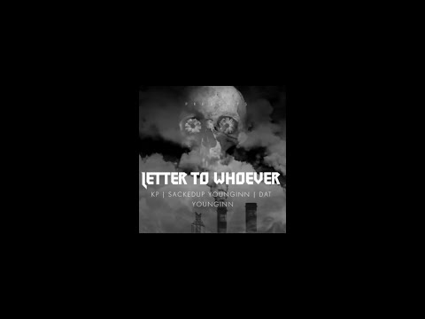 KP-Letter To Whoever Feat. Sackedup Younginn & Dat Younginn