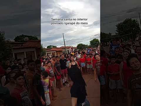 semana santa no povoado Igarapé do meio #SemanaSanta #IgarapeDoMeio #Maranhao