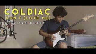 COLDIAC - Don&#39;t (Love Me) (Guitar Cover)