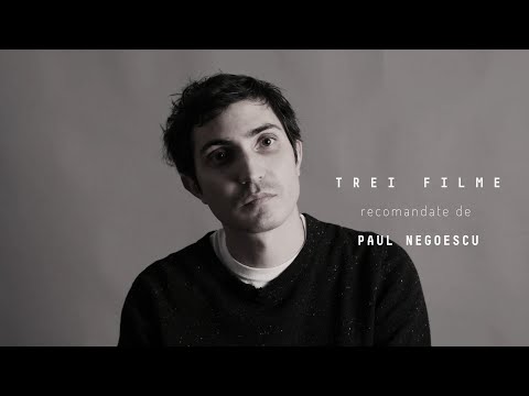 3 recomandări de filme: Paul Negoescu