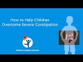 How To Help Children Overcome Severe Constipation