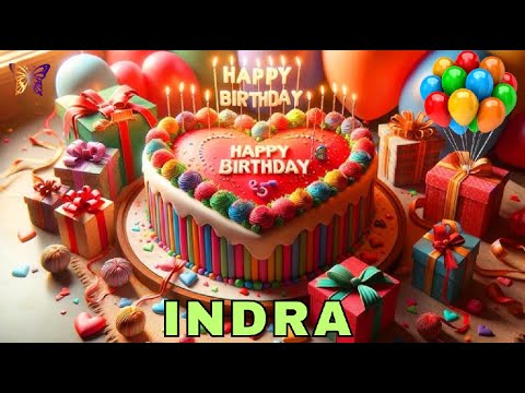 Happy Birthday Indra, Birthday Wishes, Birthday Song, Today, hbd