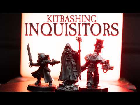 Kitbashing The Inquisition for Warhammer 40k
