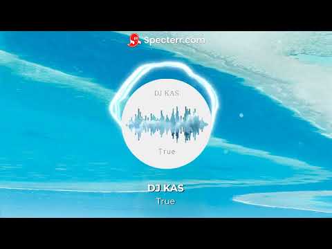 DJ KAS - True