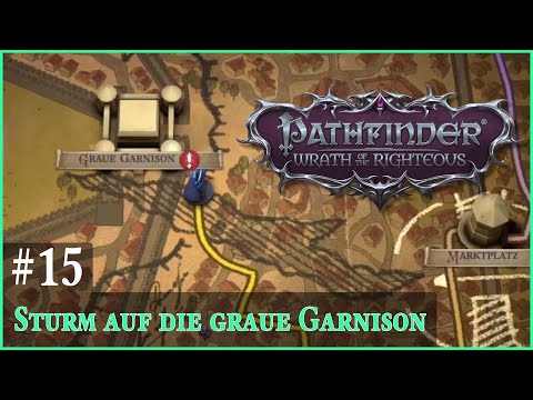 Let`s Play Pathfinder: Wrath of the Righteous #15  -  Sturm auf die graue Garnison (Deutsch)
