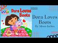 Dora The Explorer Loves Boots Disney Stories For Kids Read Aloud READ ALONG VIDEO