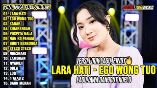 Download lagu Lara Hati, Ego Wong Tuo - Yeni Inka Full Album Terbaru 2025 | Lagu Jawa Dangdut Koplo Viral Hits mp3