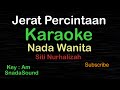 JERAT PERCINTAAN-Siti Nurhaliza|KARAOKE NADA WANITA​⁠ -Female-Cewek-Perempuan@ucokku