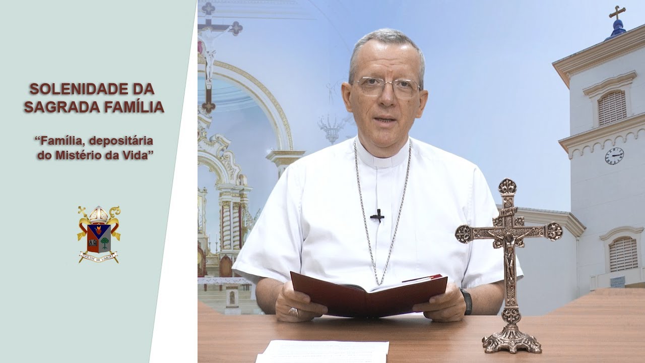 Palavra do Bispo #177  - SOLENIDADE DA SAGRADA FAMÍLIA. “Família, depositária do Mistério da Vida”.
