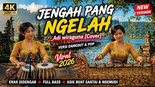 Download lagu JENGAH PANG NGELAH 🔥 Adi Wiraguna [Cover]® Versi Dangdut & Pop Paling Enak 2026! mp3