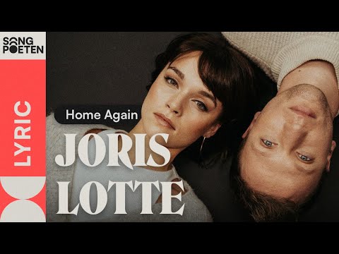 JORIS x LOTTE - Home Again (Songpoeten Lyricvideo)