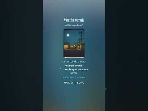 Vurria turnà #amsrsounds #fypmusic #canzoninapoletane #neomelodico #fyp #suno #spotify #neomelodico