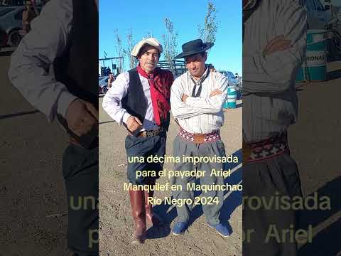 que grato encontrarte  payador de pilquiniyeu  Ariel Manquilef  festival en Maquinchao Río Negro