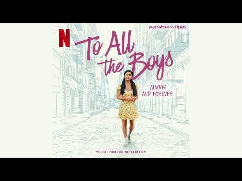 Unsung Songs – Ages and Ages (From The Netflix Film “To All The Boys: Always and Forever”)