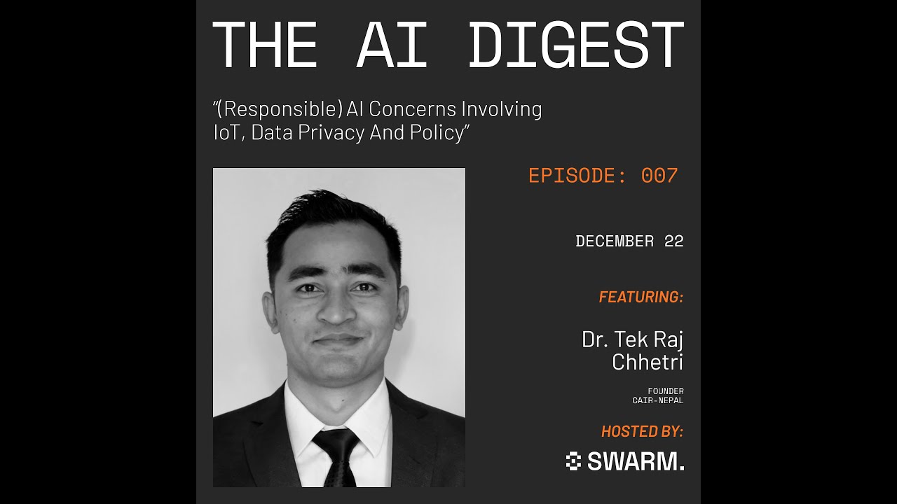 CAIR-Nepal and SWARM Present: A Podcast on Responsible AI, Data Privacy, and IoT with Dr. Tek Raj Chhetri