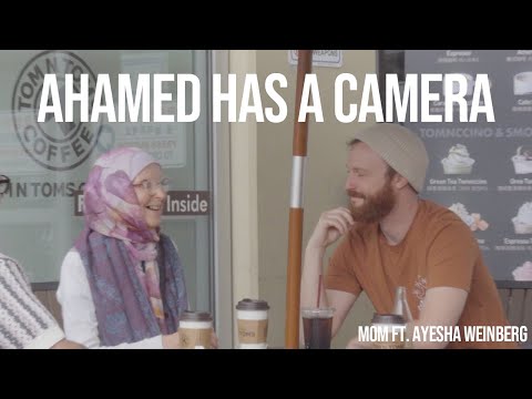 Ahamed Has a Camera - Mom Ft. Ayesha Weinberg