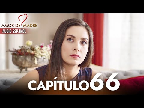 Amor de Madre Capitulo 66 Completo en Español - Serie Turca Doblada al Español | Canım Annem