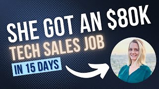 Landed an $80K Tech Sales Role in 15 Days