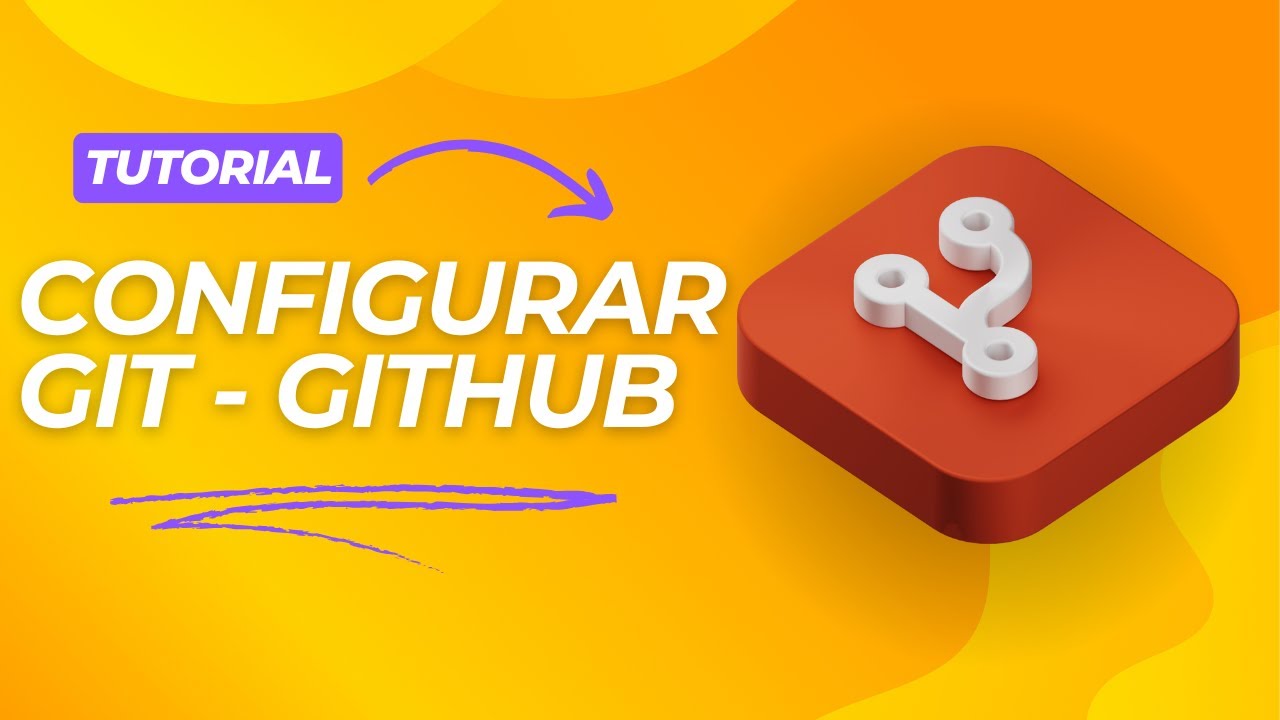 Tutorial: Configurar Git y GitHub