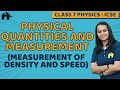 Physical Quantities And Measurement - Measurement of Density, Speed Class 7 ICSE Physics | Selina