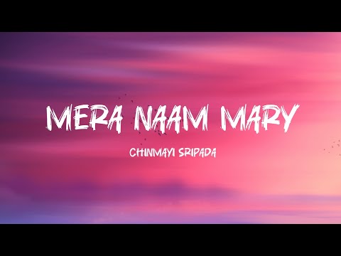 Mera Naam Mary (lyrics) - Brothers - Chinmayi Sripada