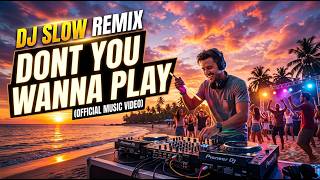 Download lagu Dj Slow Remix - Dont You Wanna Play #music #remix #edm mp3 Download lagu Dj Slow Remix - Dont You Wanna Play #music #remix #edm mp3