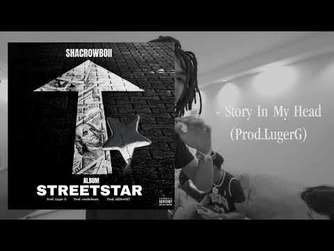 Shacrowboii - Story In My Head   (Prod LugerG)