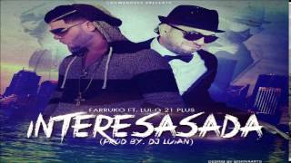 Farruko Ft. Luigi 21 Plus - Interesada