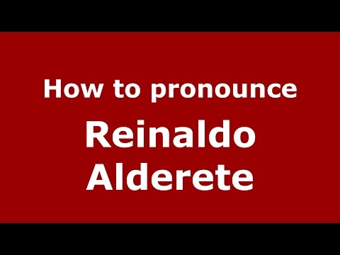 How to pronounce Reinaldo Alderete (Spanish/Argentina) - PronounceNames.com