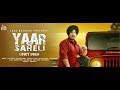 Yaar Vs Saheli -(Full HD)-Lovey Singh Ft. Desi Crew - Punjabi Songs 2019