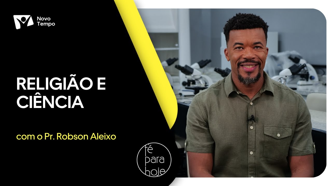 Religião e Ciência | Pr. Robson Aleixo