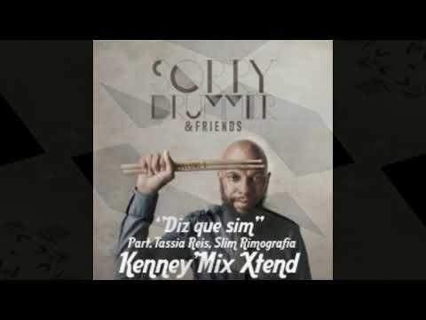 Sorry Drummer Feat. Slim Rimografia e Tássia Reis  - Diz Que Sim (Kenney'Mix Xtend)