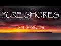 Pure Shores - All Saints (Lyrics)