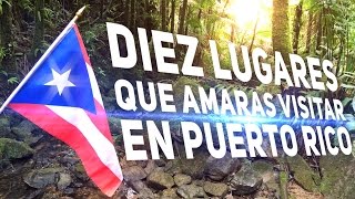 Los Mejores Diez Lugares que Amaras Visitar en Puerto Rico - (Top 10) - [Parte I]