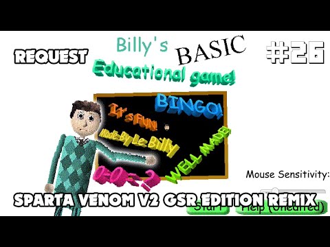 [Eps. 47 Request #26] Billy Basics Educational Game Sparta Venom V2 GSR Edition Remix
