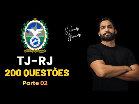 ⭐ TJRJ - TÉCNICO DE ATIVIDADE JUDICIÁRIA - 200 QUESTÕES COMENTADAS - PARTE 02 - GILMAR JUNIOR 🚨