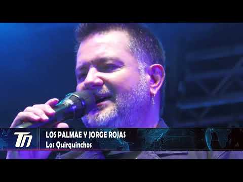 LOS PALMAE Y JORGE ROJAS EN LOS QUIRQUINCHOS .