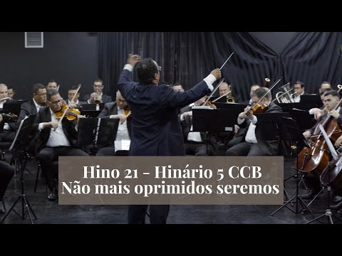 Hino 21 - Não mais oprimidos seremos | Hinário 5 CCB