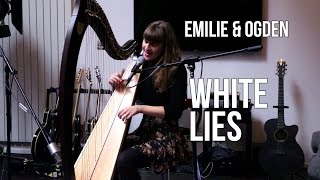 Emilie &amp; Ogden - White Lies | Acoustic live session in Paris