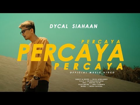 DYCAL - PERCAYA PERCAYA PERCAYA (OFFICIAL MUSIC VIDEO)