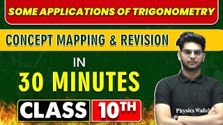 SOME APPLICATIONS OF TRIGONOMETRY in 30 Minutes || Mind Map Series for Class 10th